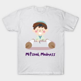 My Mitzvah Madness - Funny Yiddish Quotes T-Shirt